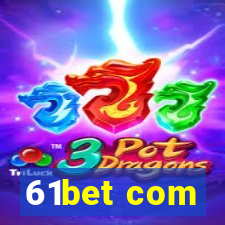 61bet com